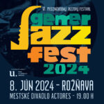 08.06.2024 /sobota/ (19.00) / ROŽŇAVA<br>GEMER JAZZ FEST 2024<br>6. medzinárodný jazzový festival