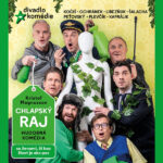 06.05.2026 /streda/ (19.00) / ROŽŇAVA <br>DIVADLO KOMÉDIE BRATISLAVA<br>CHLAPSKÝ RAJ