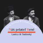 18.05.2026 /pondelok/ (19.00) / ROŽŇAVA <br>DIVADLO POVALAČ<br>NÁŠ PRIATEĽ RENÉ